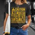 Caution I May Start Talking About Books T-Shirt Gifts for Her
