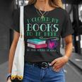 I Closed My Books To Be Here So This Better Be Good Fun Cute T-Shirt Gifts for Her