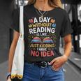 A Day Without Reading Is Like Book Lover Bookworm Men Women T-Shirt Gifts for Her A Day Without Reading Is Like Book Lover Bookworm Men Women T-Shirt Gifts for Her