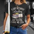 A Day Without Reading Is Like Just Kidding Book Lover T-Shirt Gifts for Her