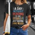 A Day Without Reading I Have No Idea Book Lovers T-Shirt Gifts for Her