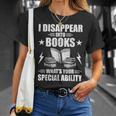 I Disappear Into Books Book Lovers Reading T-Shirt Gifts for Her