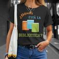 Donde Esta La Biblioteca Library Book ReaderShirt T-Shirt Gifts for Her