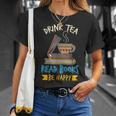 Drink Tea Read Books Be Happy Tea Drinker Book Lovers T-Shirt Gifts for Her
