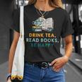 Drink Tea Read Books Be Happy s For Book Lovers T-Shirt Gifts for Her Drink Tea Read Books Be Happy s For Book Lovers T-Shirt Gifts for Her