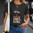 Easily Distracted By Dance And Book I Ballet Book T-Shirt Gifts for Her Easily Distracted By Dance And Book I Ballet Book T-Shirt Gifts for Her