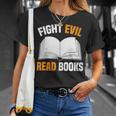 Fight Evil Read Books T-Shirt Gifts for Her