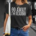 Go Away I'm Reading Book Reader Bookworm Bibliophile T-Shirt Gifts for Her Go Away I'm Reading Book Reader Bookworm Bibliophile T-Shirt Gifts for Her