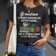 Grandma Cannot Survive On Books Alone She Also Needs Yarn T-Shirt Gifts for Her Grandma Cannot Survive On Books Alone She Also Needs Yarn T-Shirt Gifts for Her