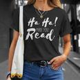 Ha Ha Made You Read Reading Teacher Librarian Book T-Shirt Gifts for Her