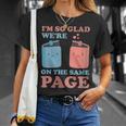 I'm So Glad We'Re On The Same Page Book Lover Writer T-Shirt Gifts for Her
