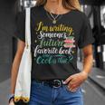 I'm Writing Someone's Future Favorite Book Lover Reading T-Shirt Gifts for Her