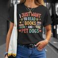 I Just Want To Read Books And Pet Dogs Reading T-Shirt Gifts for Her