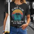 Be Kind To Me Or End Up In My Novel Writing Book T-Shirt Gifts for Her Be Kind To Me Or End Up In My Novel Writing Book T-Shirt Gifts for Her
