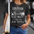 Librarian Because Book Wizard Isn't Job Title Library T-Shirt Gifts for Her