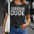 Librarian Dude Library Book Books Read Reading T-Shirt Gifts for Her