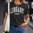 Library Squad Teacher Librarian Book Lover For Women Men T-Shirt Gifts for Her