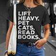 Lift Heavy Pet Cats Read Books Gym Workout Weight Lifter T-Shirt Gifts for Her