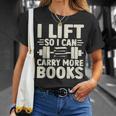 I Lift So I Can Carry More Books Gym Weightlifting T-Shirt Gifts for Her