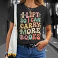 I Lift So I Can Carry More Books T-Shirt Gifts for Her