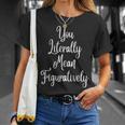 You Literally Mean Figuratively Book Lover Grammar T-Shirt Gifts for Her