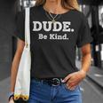 Literary Dude Be Kind Kindness Quote For Book Lovers & Po T-Shirt Gifts for Her Literary Dude Be Kind Kindness Quote For Book Lovers & Po T-Shirt Gifts for Her