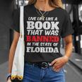 Live Life Like A Book Banned In The State Of Florida T-Shirt Gifts for Her Live Life Like A Book Banned In The State Of Florida T-Shirt Gifts for Her