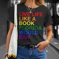 Live Life Like A Book Florida Would Ban Pride Slogan T-Shirt Gifts for Her