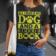 i Love Reading Tee All i Need Is My Dog And a Good Book Men Women T-Shirt Gifts for Her