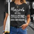 Married But Still Collecting Book Boyfriends Avid Reader T-Shirt Gifts for Her