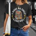 i Have No Shelf Control Book Lovers Book Reading Cute Book T-Shirt Gifts for Her
