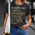My Perfect Day Read Books Bookworm Book Lover T-Shirt Gifts for Her