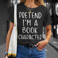 Pretend Im Book Character Costume Halloween Simple Adult Kid T-Shirt Gifts for Her