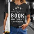 I Put My Book Down To Be Here Readers Bookworm T-Shirt Gifts for Her