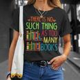 There Is No Such Thing As Too Many Books Lover T-Shirt Gifts for Her There Is No Such Thing As Too Many Books Lover T-Shirt Gifts for Her
