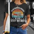 Read Banned Books Be Kind Stay Weird T-Shirt Gifts for Her