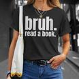 Read A Book Bruh English Teacher Reading Literature T-Shirt Gifts for Her Read A Book Bruh English Teacher Reading Literature T-Shirt Gifts for Her