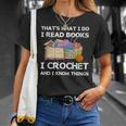 That What I Do I Read Books I Crochet I Know Things T-Shirt Gifts for Her That What I Do I Read Books I Crochet I Know Things T-Shirt Gifts for Her