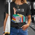 Reading Books Librarian Reader Nerd I'm Ok T-Shirt Gifts for Her