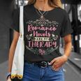Romance Novels Are My Therapy Romantic Book T-Shirt Gifts for Her