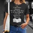 I Say I Have Insomnia But All I Have Is A Good Book T-Shirt Gifts for Her