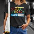 School Library Crew Teacher School Librarian Read More Books T-Shirt Gifts for Her