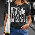 If You See Me Outside I Ran Out Of Books Introverts Quotes T-Shirt Gifts for Her
