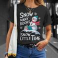 Snow Many Books Snow Little Time Bookworm Snowman Reading T-Shirt Gifts for Her Snow Many Books Snow Little Time Bookworm Snowman Reading T-Shirt Gifts for Her