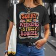 Sorry My Weekend Is Fully Booked Book Lovers Present T-Shirt Gifts for Her