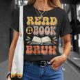 Teacher Book Lover Quote Read A Book Bruh Teaching T-Shirt Gifts for Her