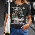 That's What I Do I Pet Cats I Read Books And I Know Things T-Shirt Gifts for Her That's What I Do I Pet Cats I Read Books And I Know Things T-Shirt Gifts for Her