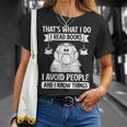 That's What I Do Read Books I Avoid People And I Know Things T-Shirt Gifts for Her