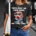 Thats What I Do Read Books Drink Tea Know Things Owl T-Shirt Gifts for Her Thats What I Do Read Books Drink Tea Know Things Owl T-Shirt Gifts for Her