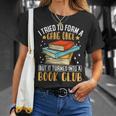 I Tried To Form A Gang Once But It Turned Into A Book Club T-Shirt Gifts for Her
